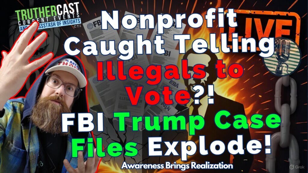 Nonprofit Voter Fraud Sting & FBI Drops 200 Pages on Trump Cases