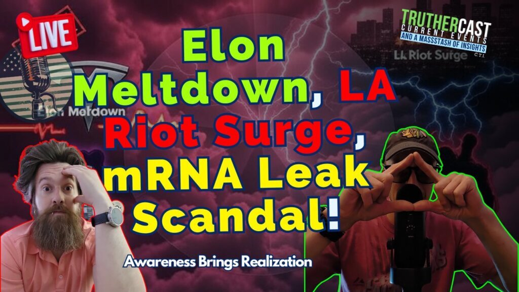 Elon’s Meltdown Chaos, Dems’ LA Riot Revival, Big Pharma mRNA Leaks—Truth Explodes!