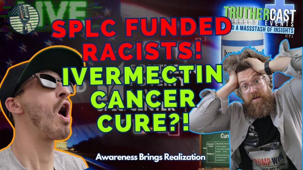 SPLC Busted Funding KKK & Nazis + Cancer Docs Fire Ivermectin Patients + Trump’s $298M Pool Win