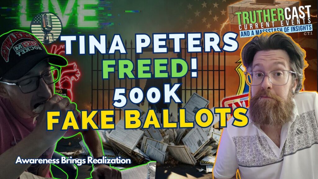 Tina Peters Freed + 500k Fake MD Ballots + Vaccine Myocarditis 100% Caused